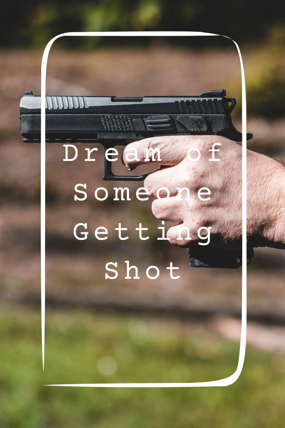 12 Dream of Someone Getting Shot Meanings4