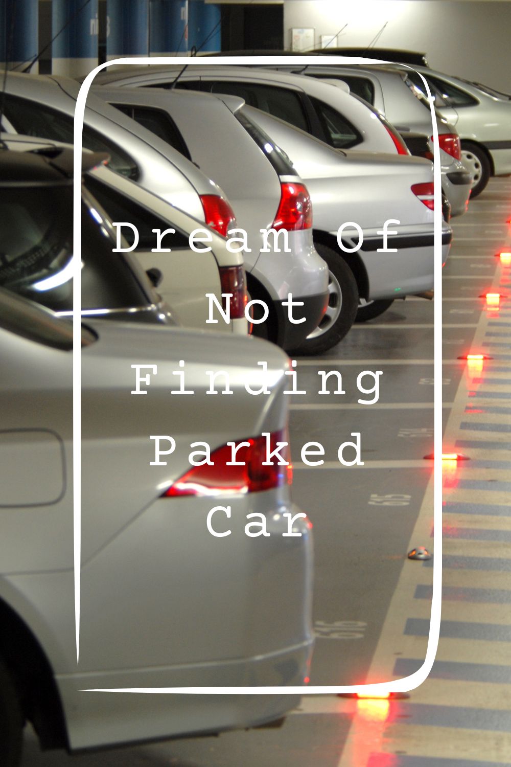 8 Dream Of Not Finding Parked Car Meanings1