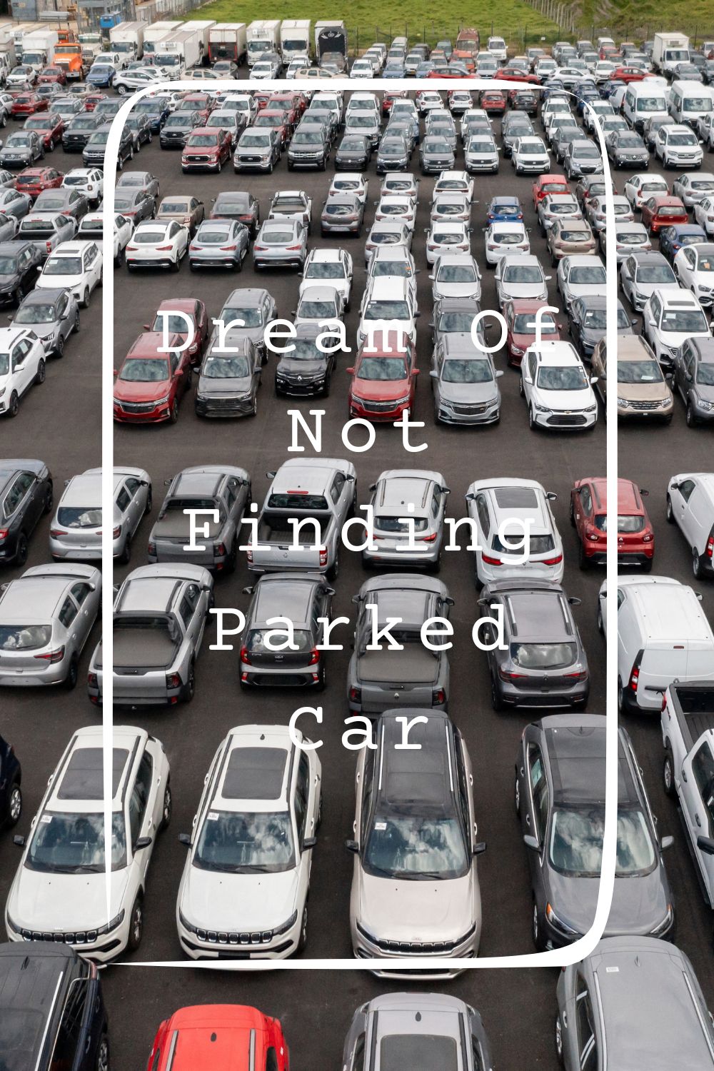 8 Dream Of Not Finding Parked Car Meanings4