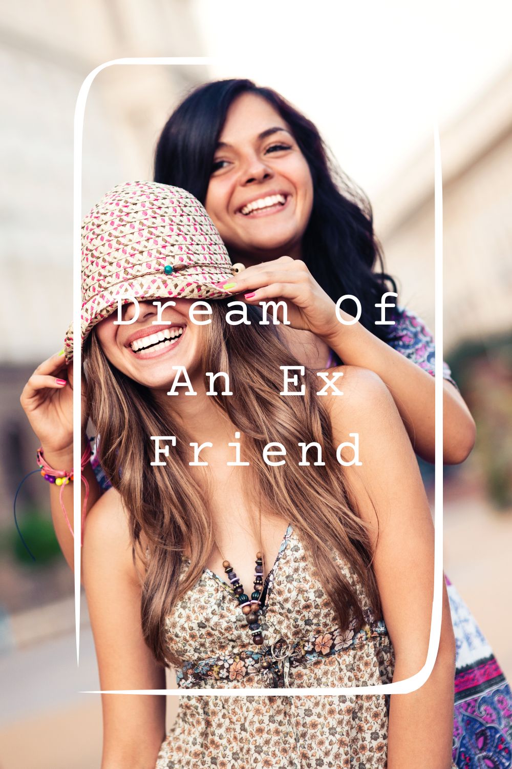 Dream Of An Ex Friend Meanings 2