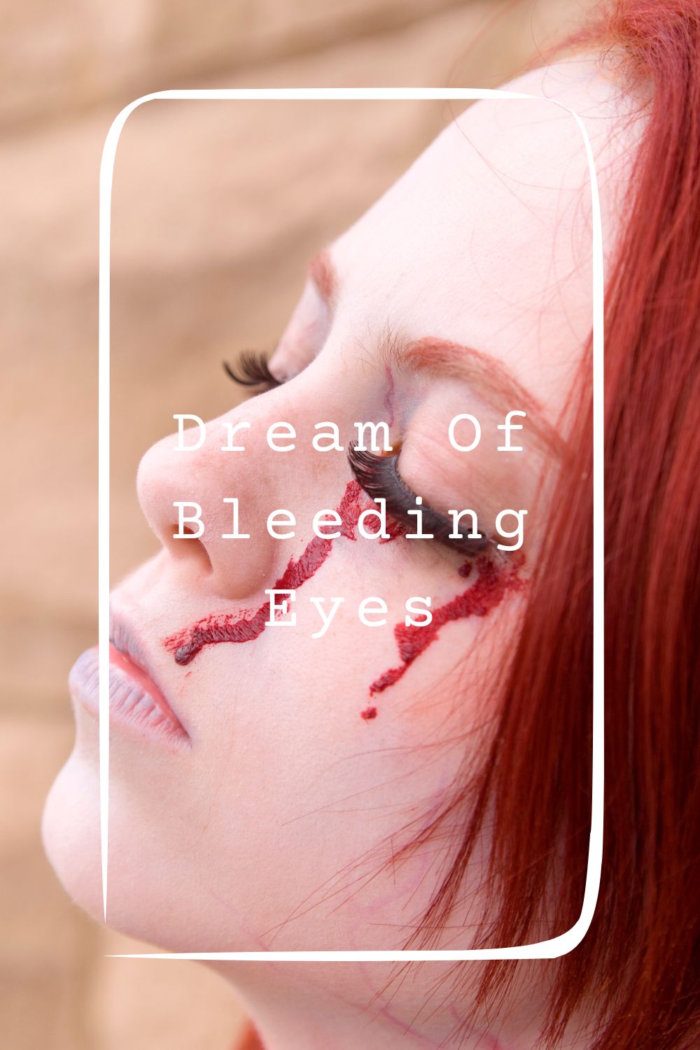 Dream Of Bleeding Eyes Meanings 1
