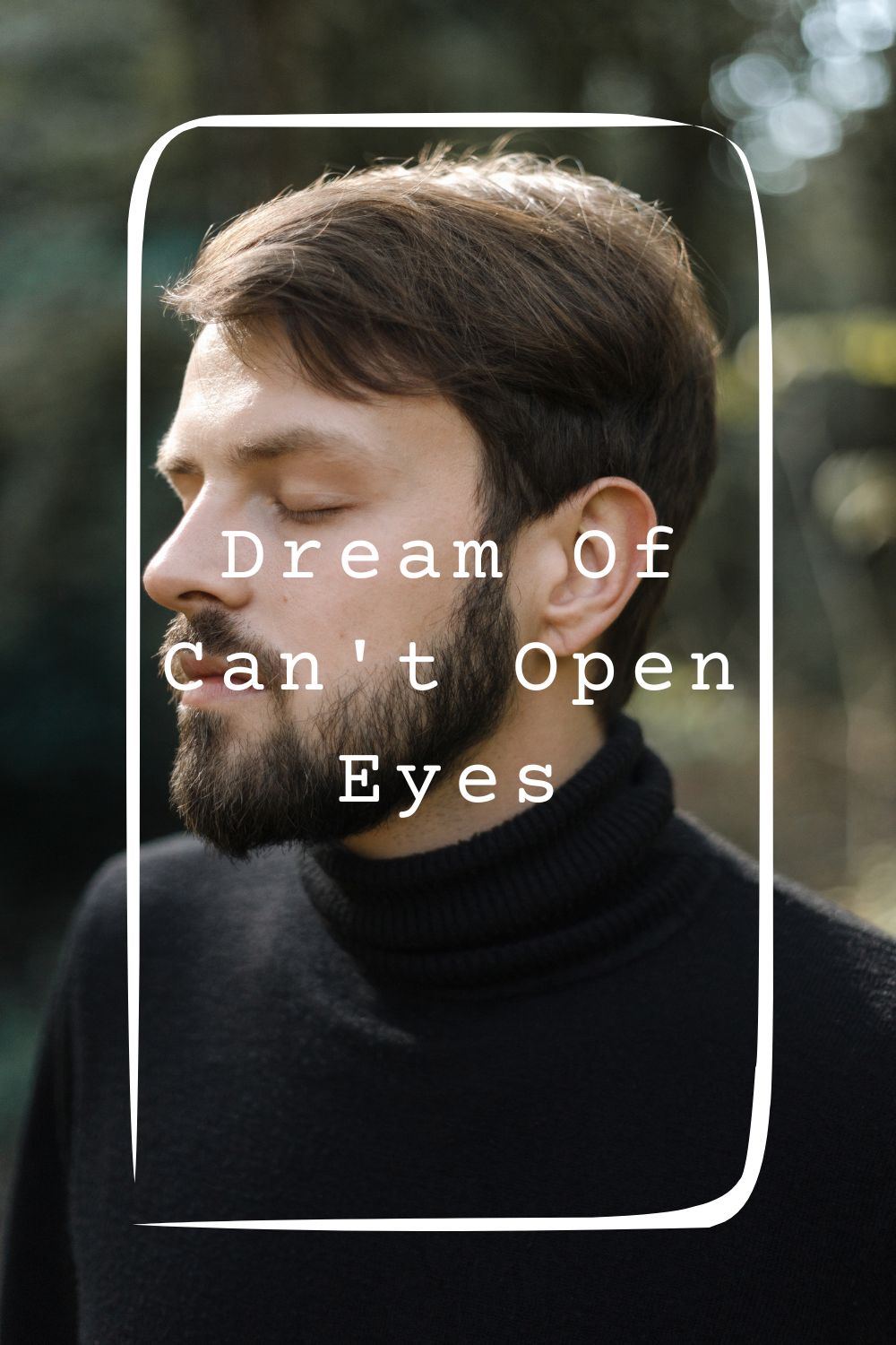 Dream Of Can't Open Eyes Meanings 2