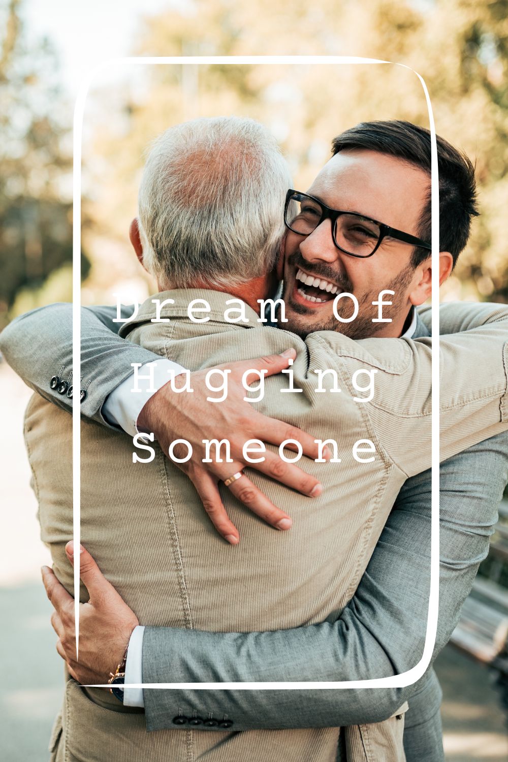 Dream Of Hugging Someone Meanings 1