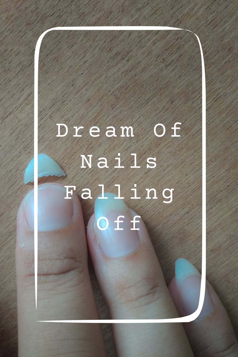 Dream Of Nails Falling Off Meanings 1