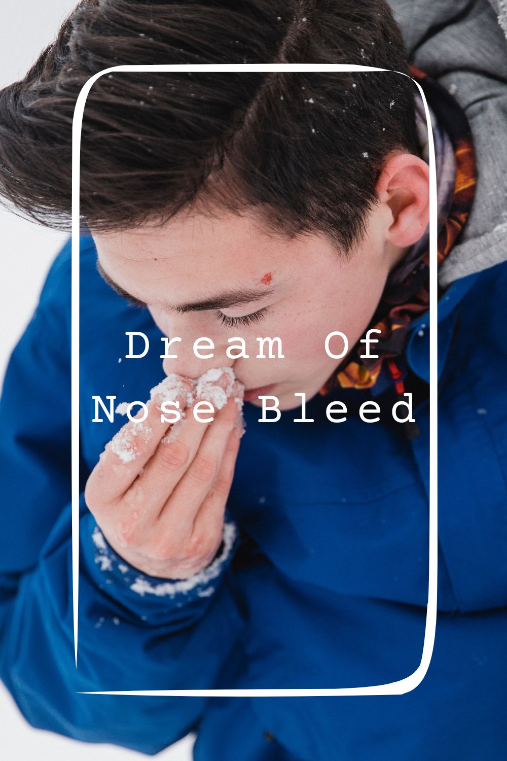 Dream Of Nose Bleed Meanings 2
