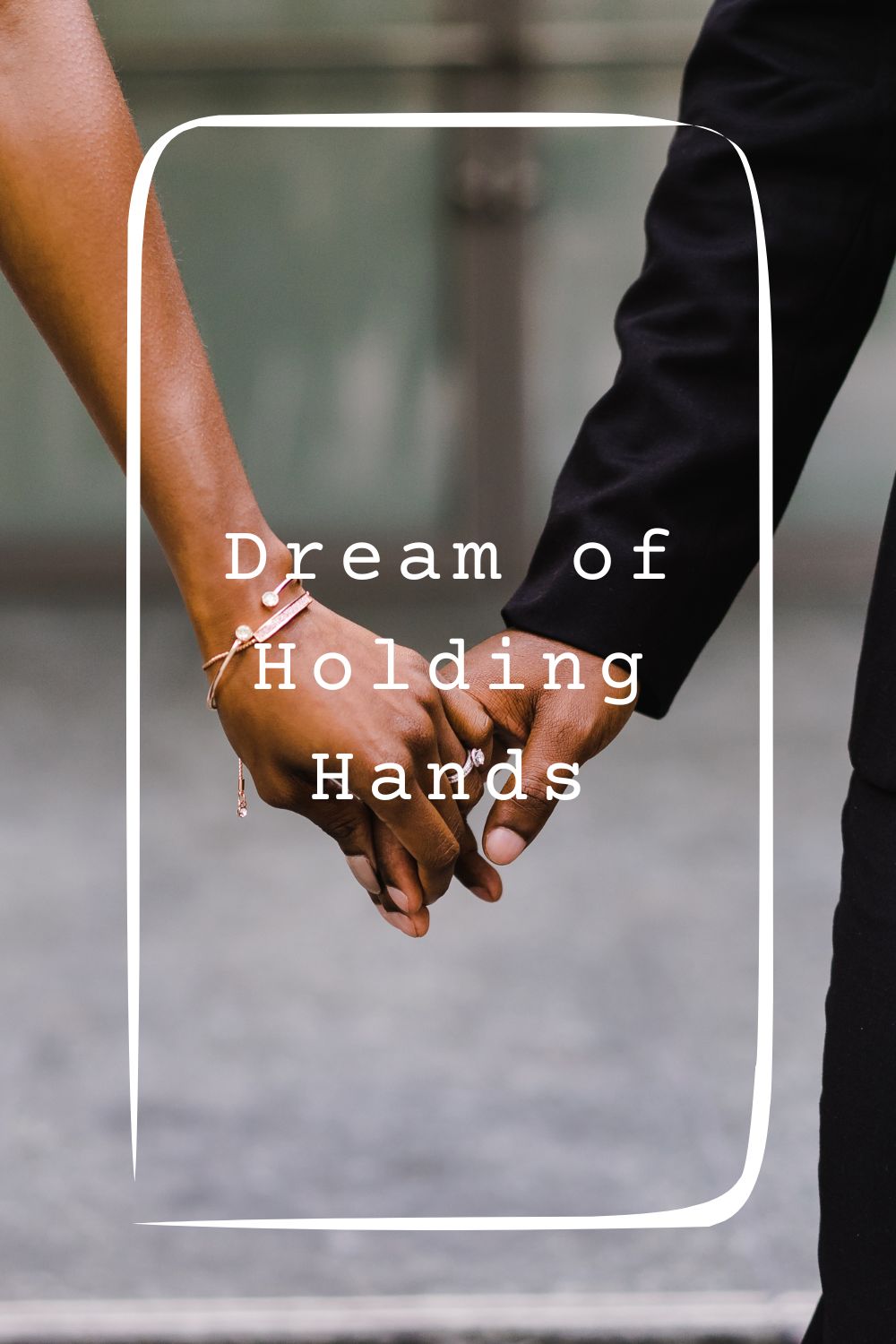 Dream of Holding Hands1