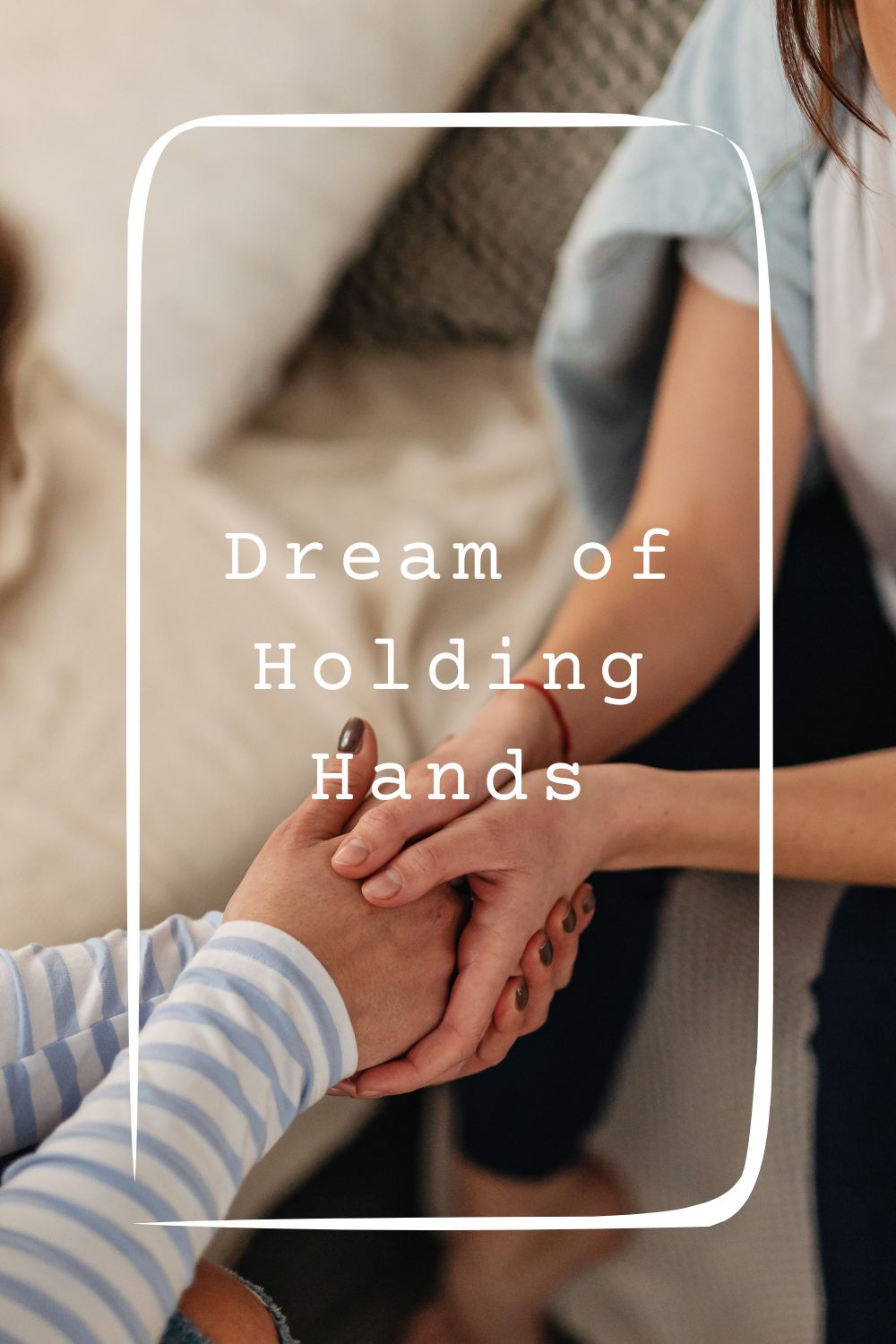 Dream of Holding Hands4
