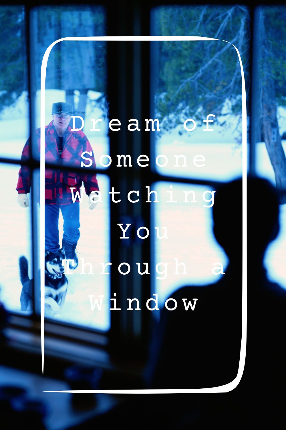 Dream of Someone Watching You Through a Window Meanings 2