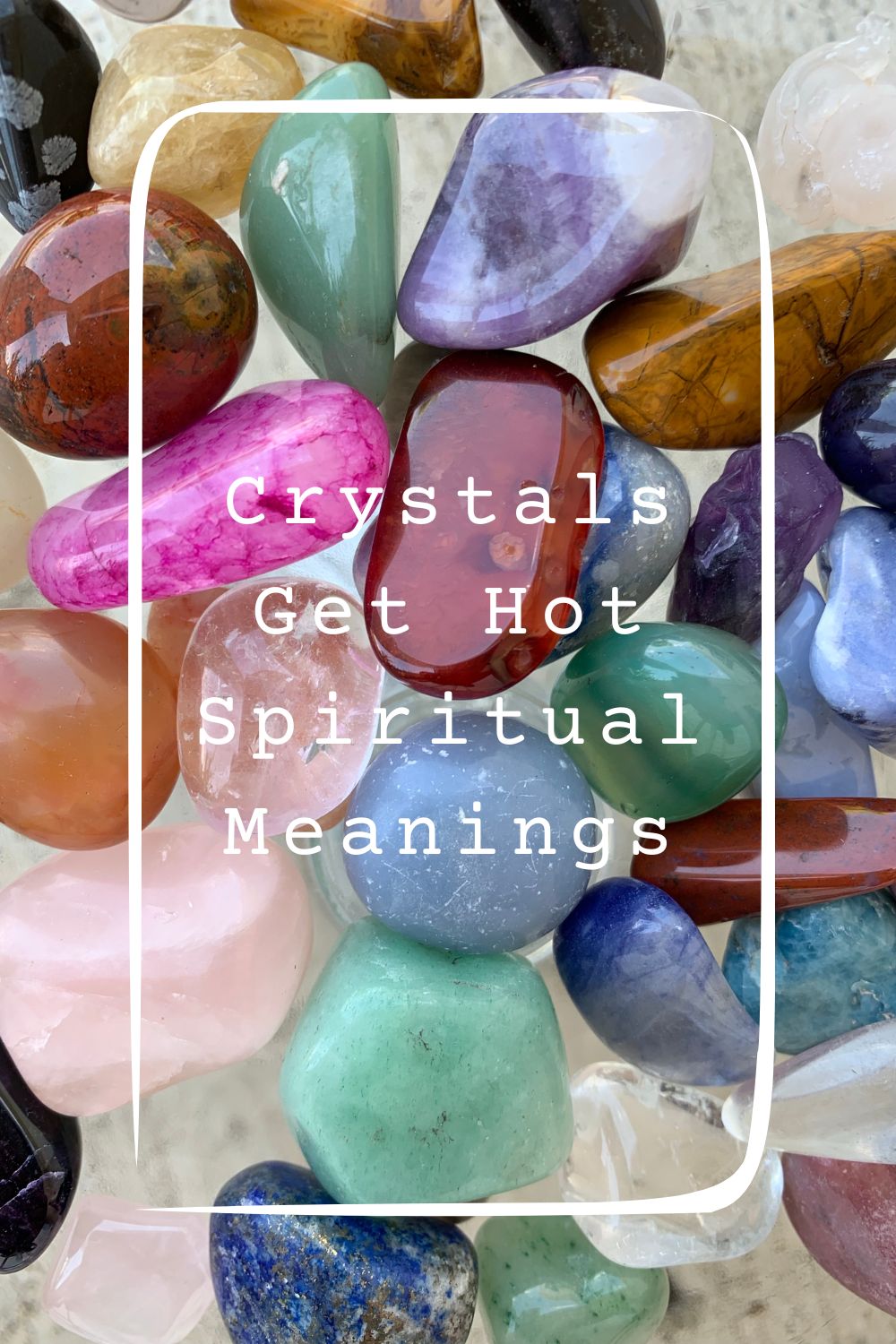 4 Crystals Get Hot Spiritual Meanings4