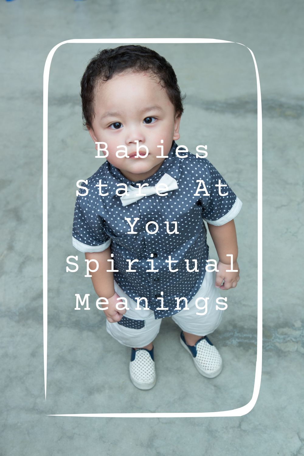 Babies Stare At You Spiritual Meanings 2