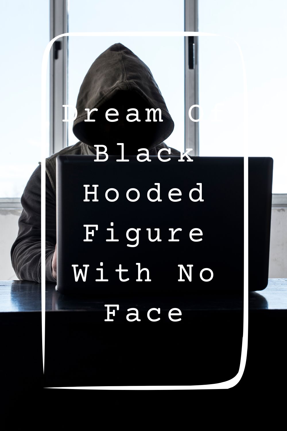 Dream Of Black Hooded Figure With No Face 1