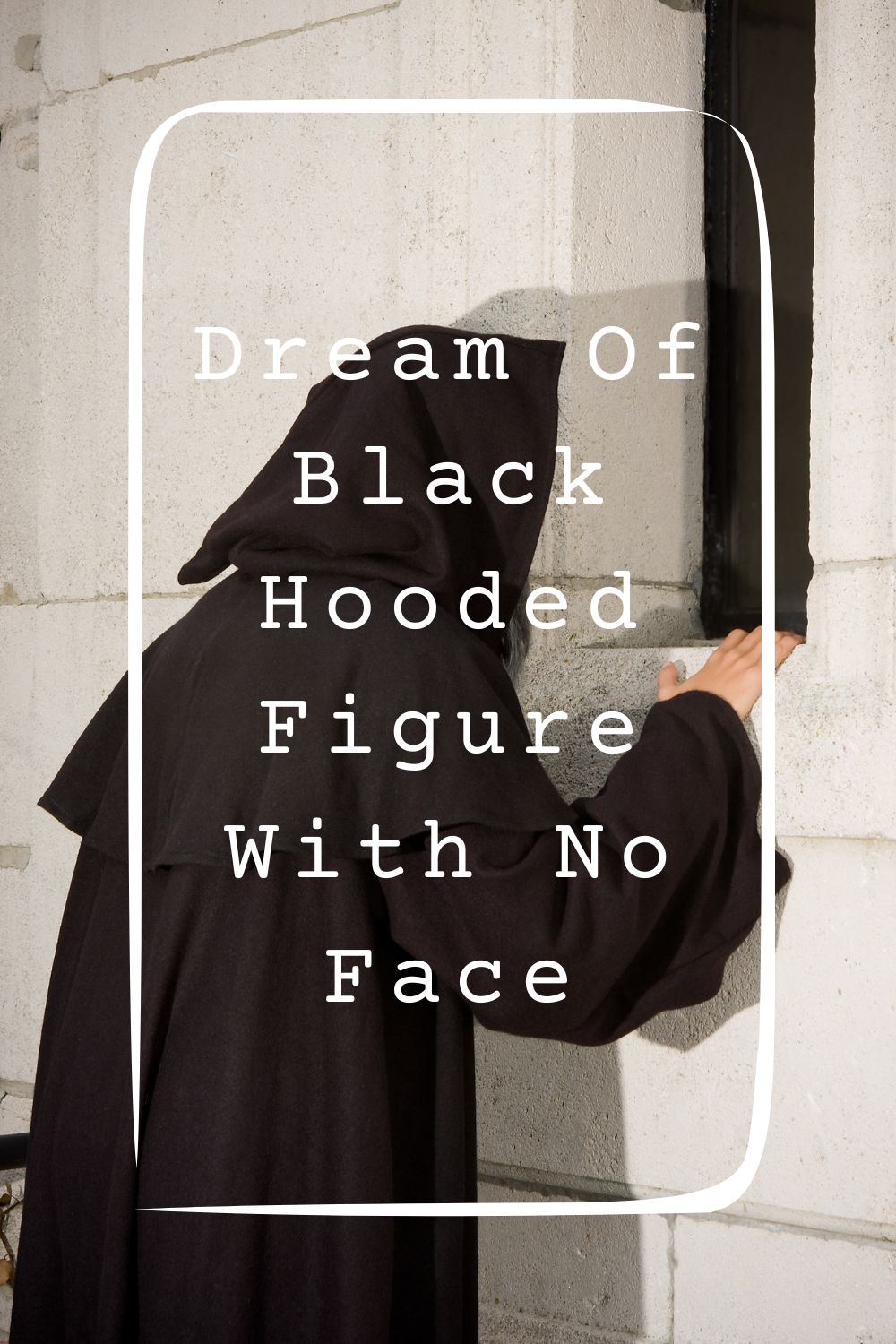 Dream Of Black Hooded Figure With No Face 4