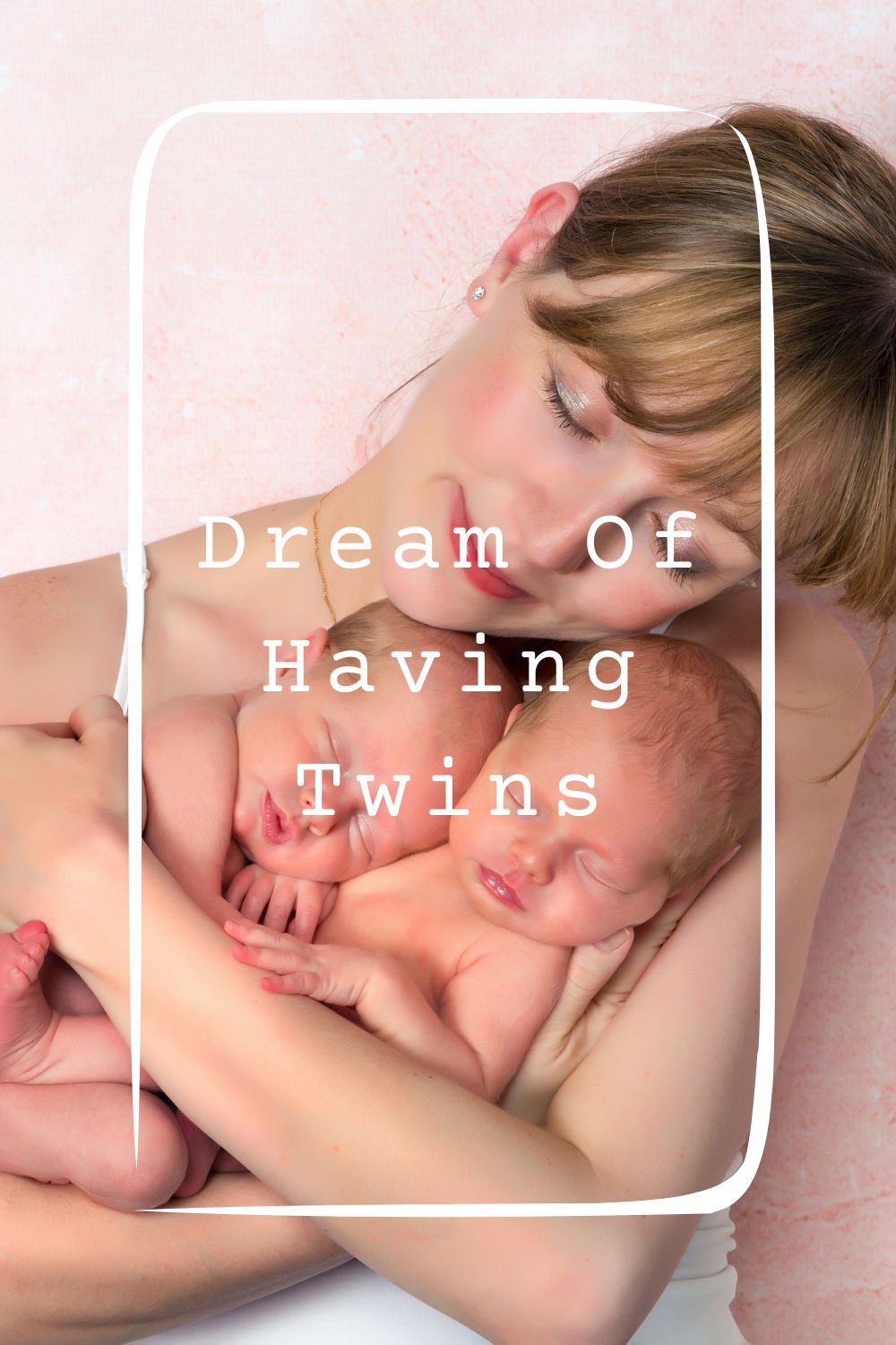 Dream Of Having Twins Meanings 1