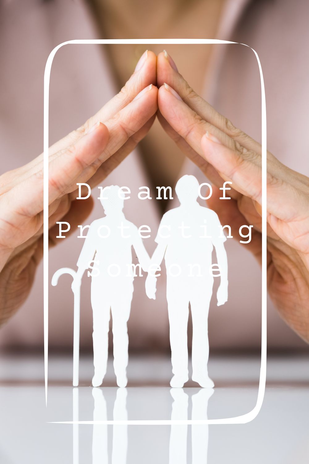 Dream Of Protecting Someone Meanings 1