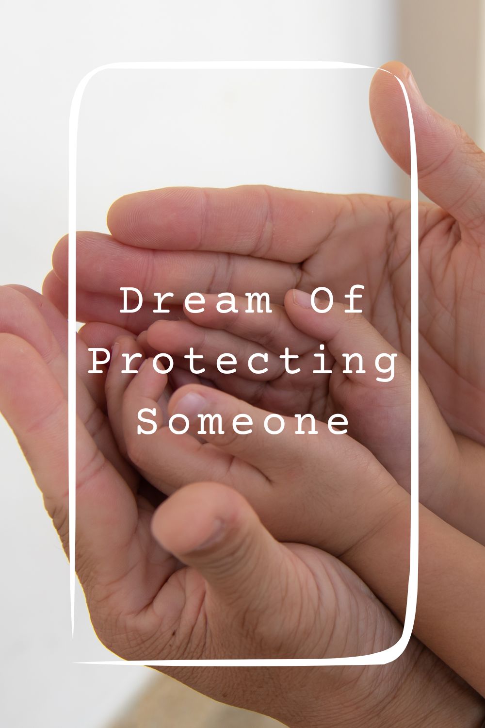 Dream Of Protecting Someone Meanings 2