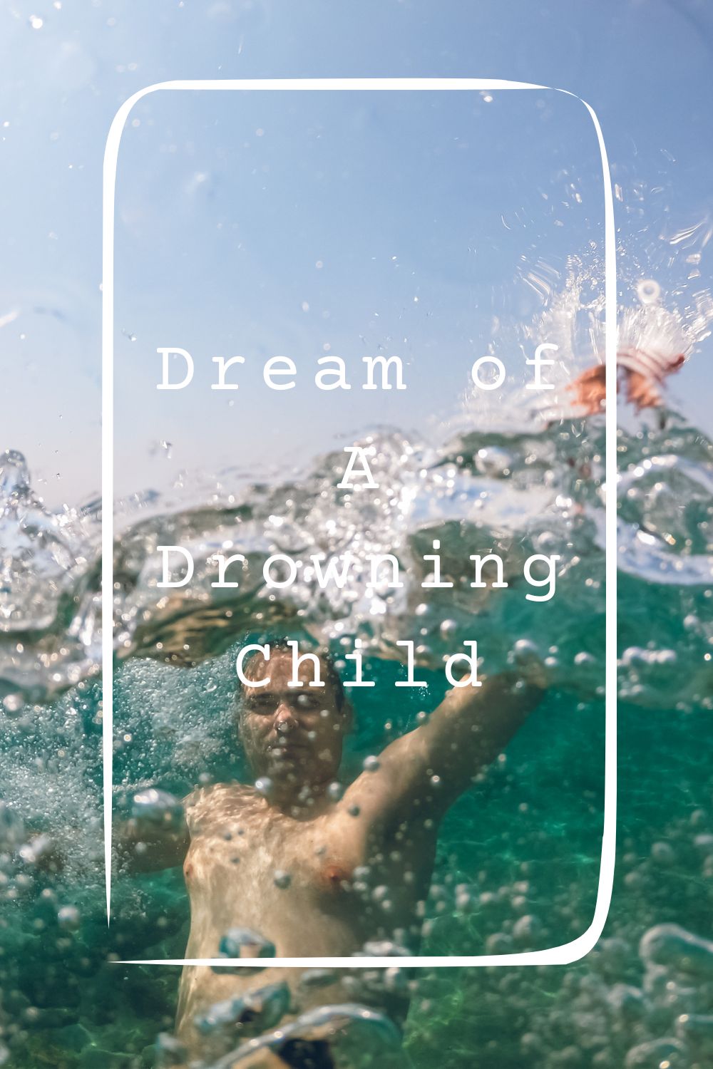 Dream of A Drowning Child 5