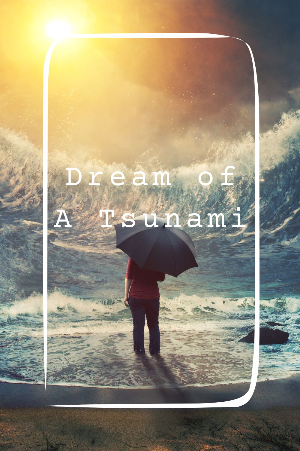 Dream of A Tsunami 1