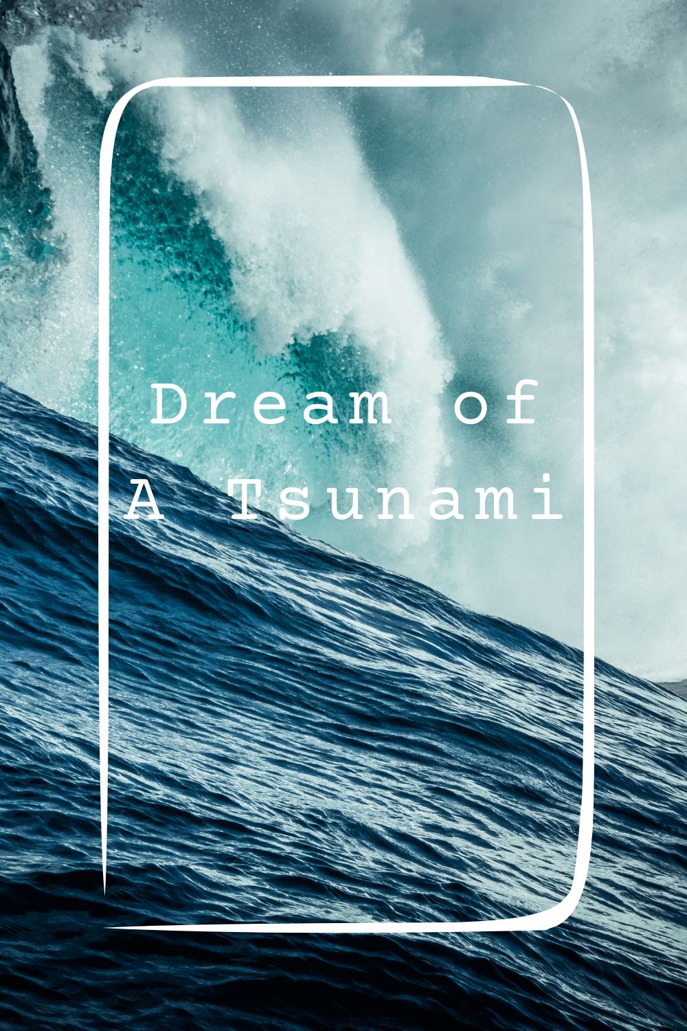 Dream of A Tsunami 4