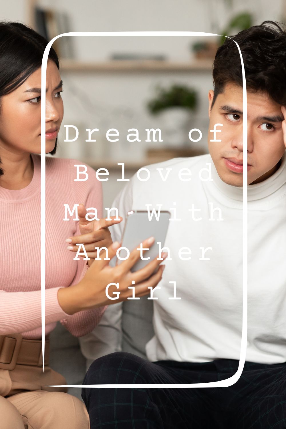 Dream of Beloved Man With Another Girl 4