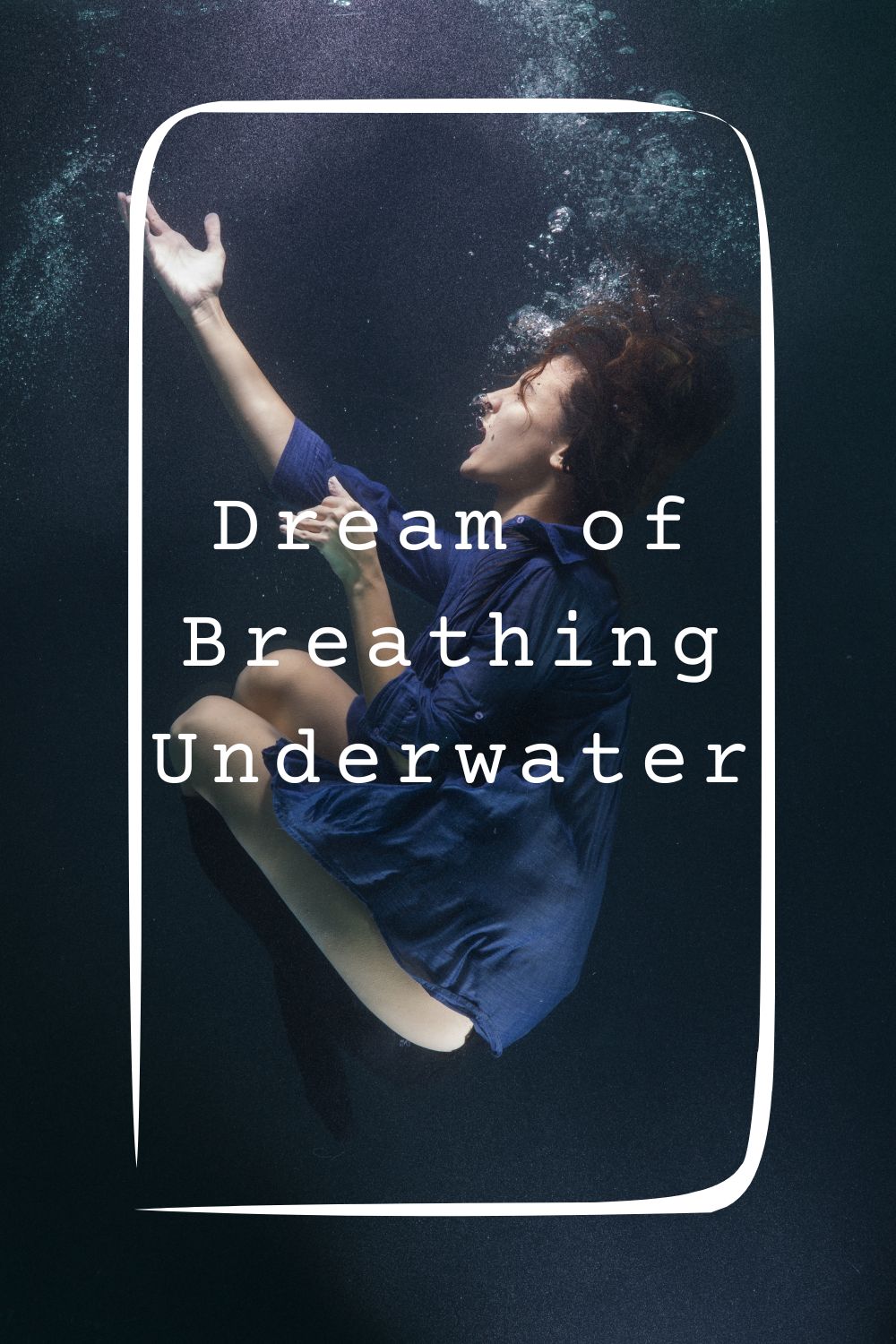 Dream of Breathing Underwater 1