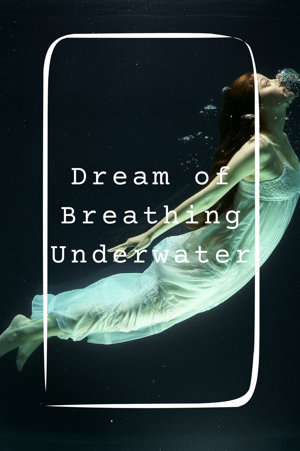 Dream of Breathing Underwater 4