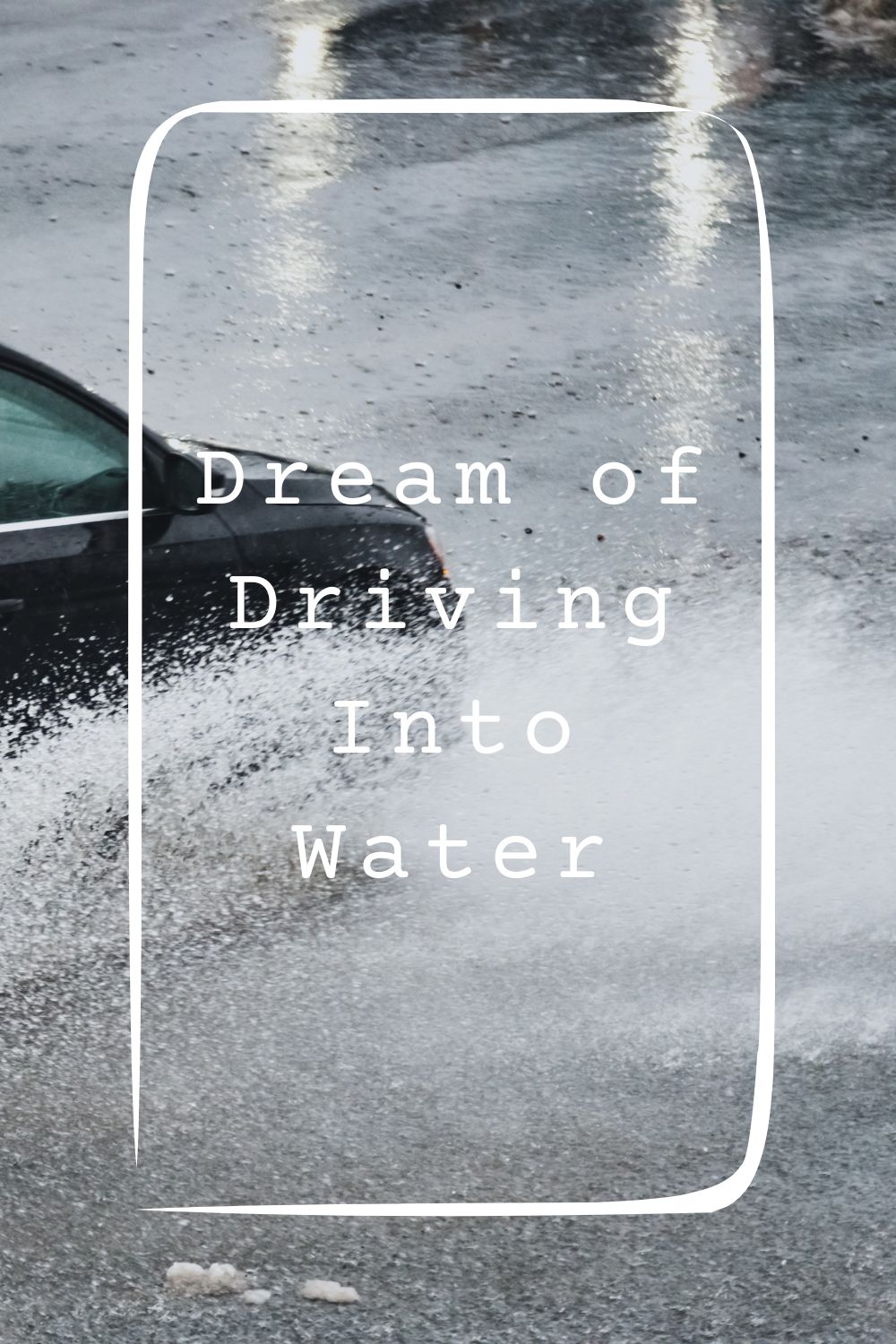 Dream of Driving Into Water 1