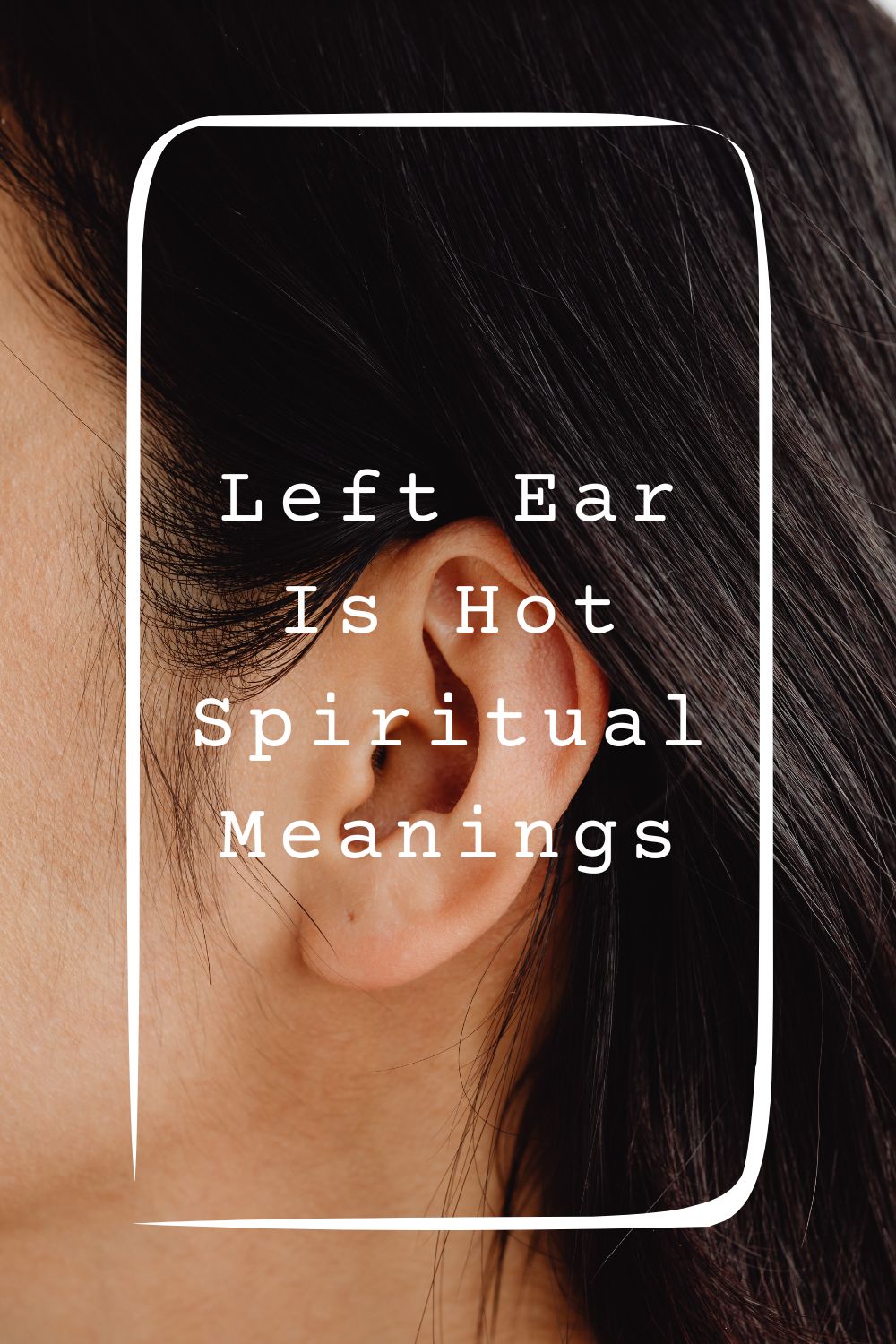 Left Ear Is Hot Spiritual Meanings 2