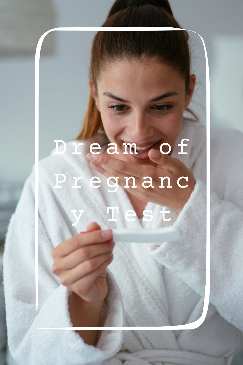 15 Dream of Pregnancy Test Meanings4