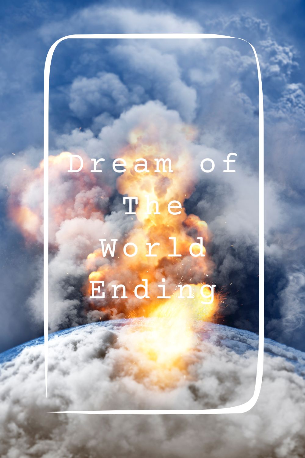 8 Dream of The World Ending Meanings4