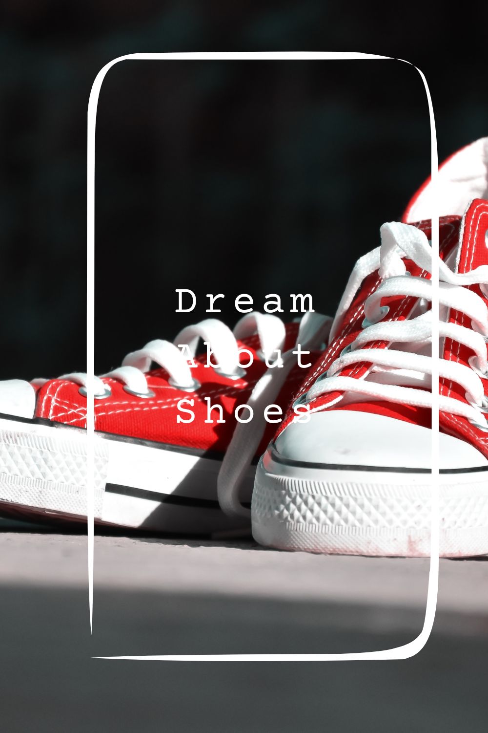10 Dream About Shoes Meanings pin 1