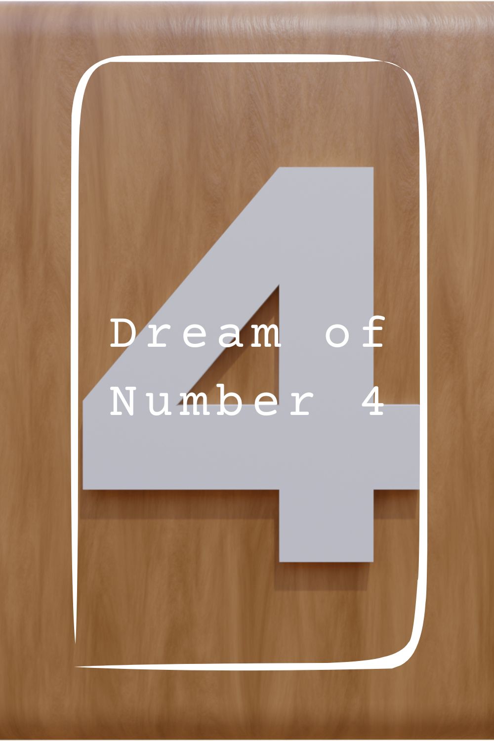 11 Dream of Number 4 Meanings4
