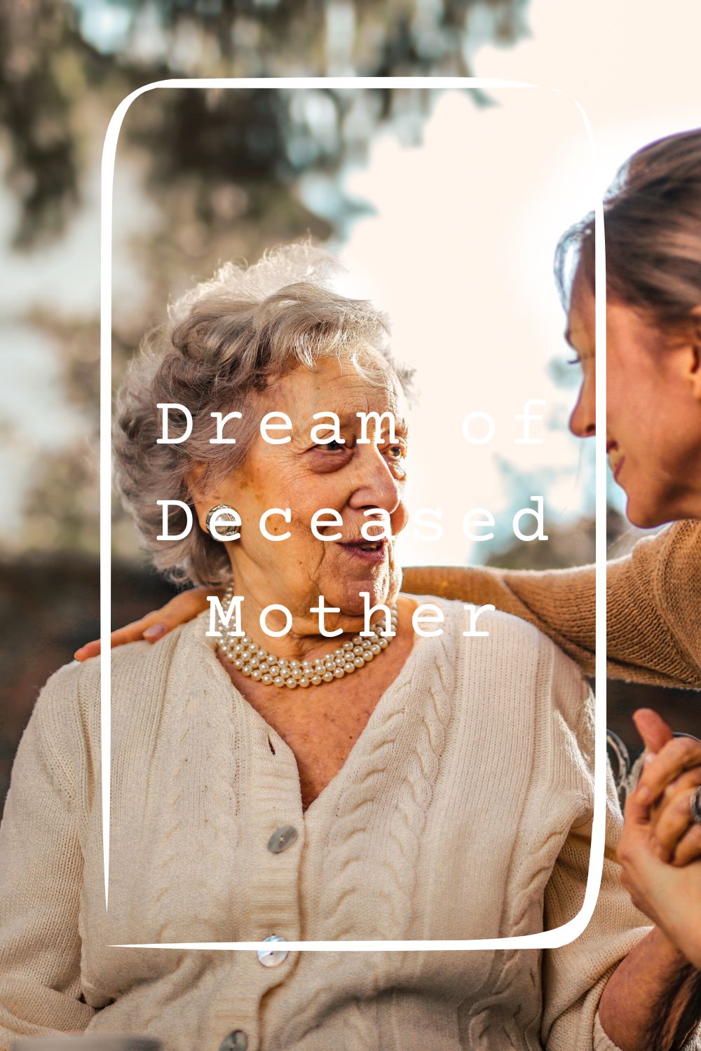 12 Dream of Deceased Mother Meanings1