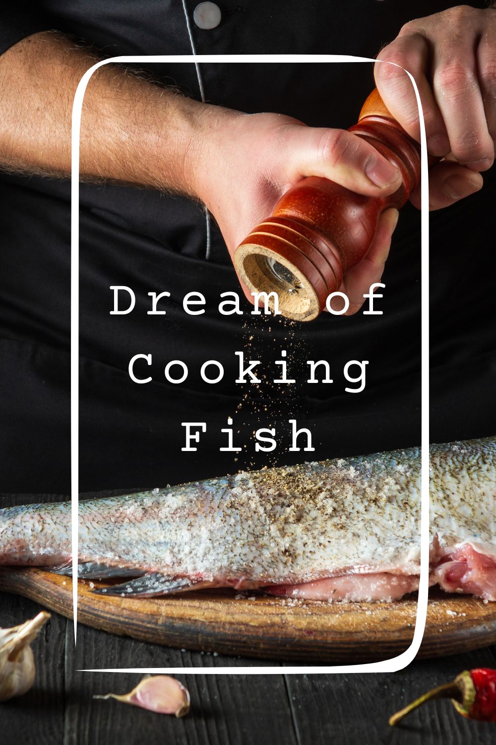 18 Dream of Cooking Fish Meanings4