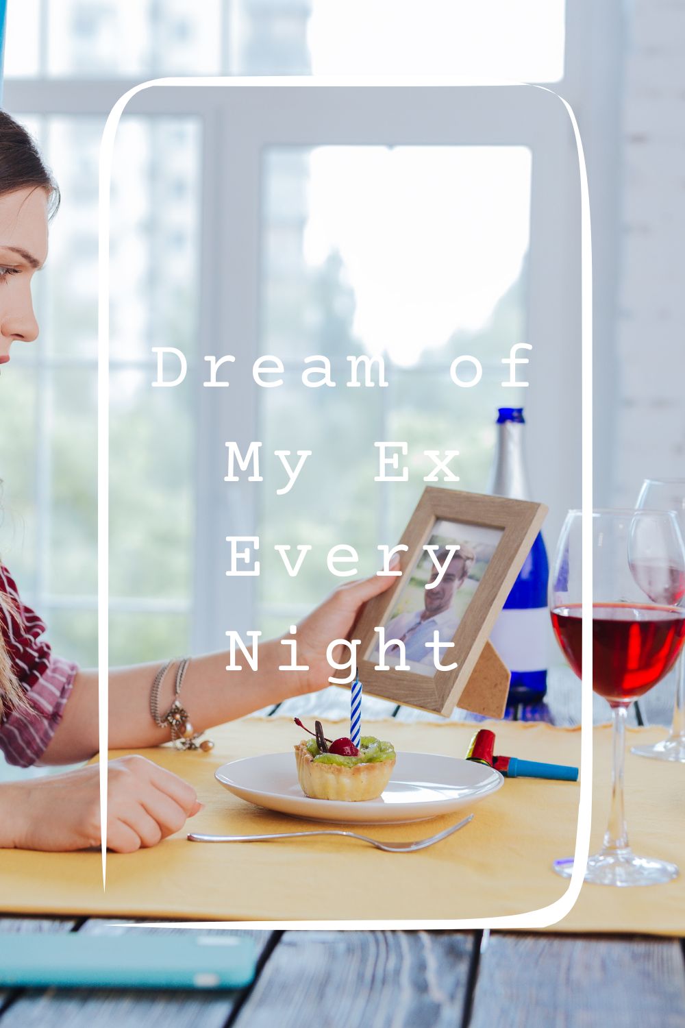 8 Dream of My Ex Every Night Meanings4