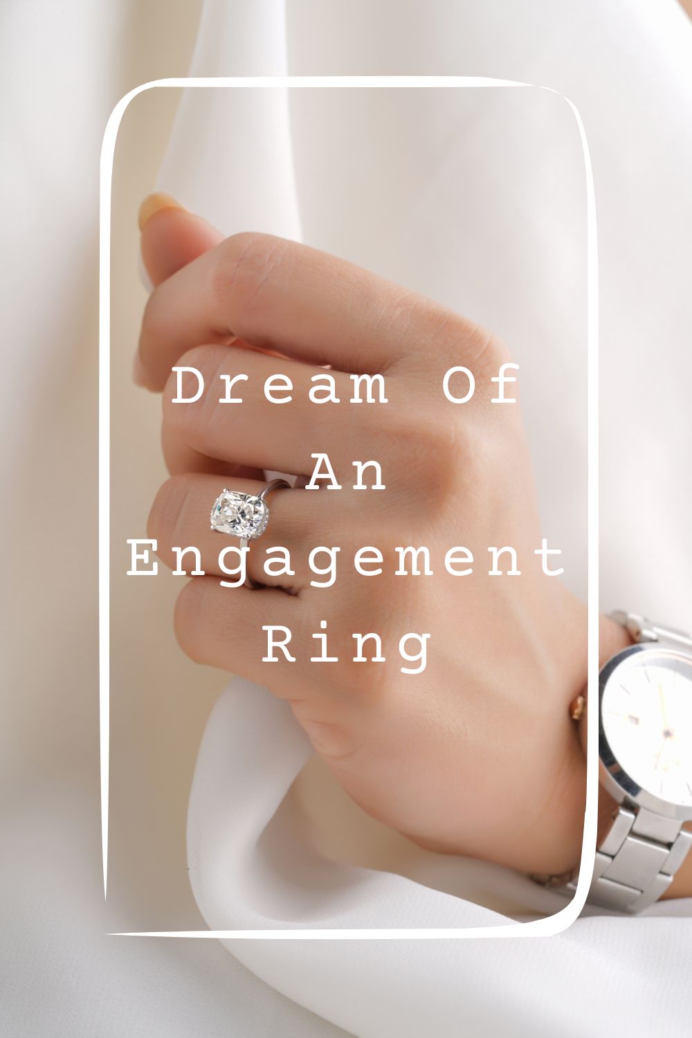 Dream Of An Engagement Ring Meanings 1