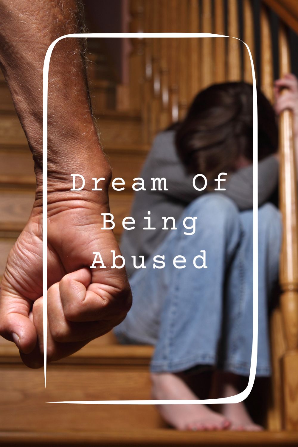 Dream Of Being Abused Meanings 1