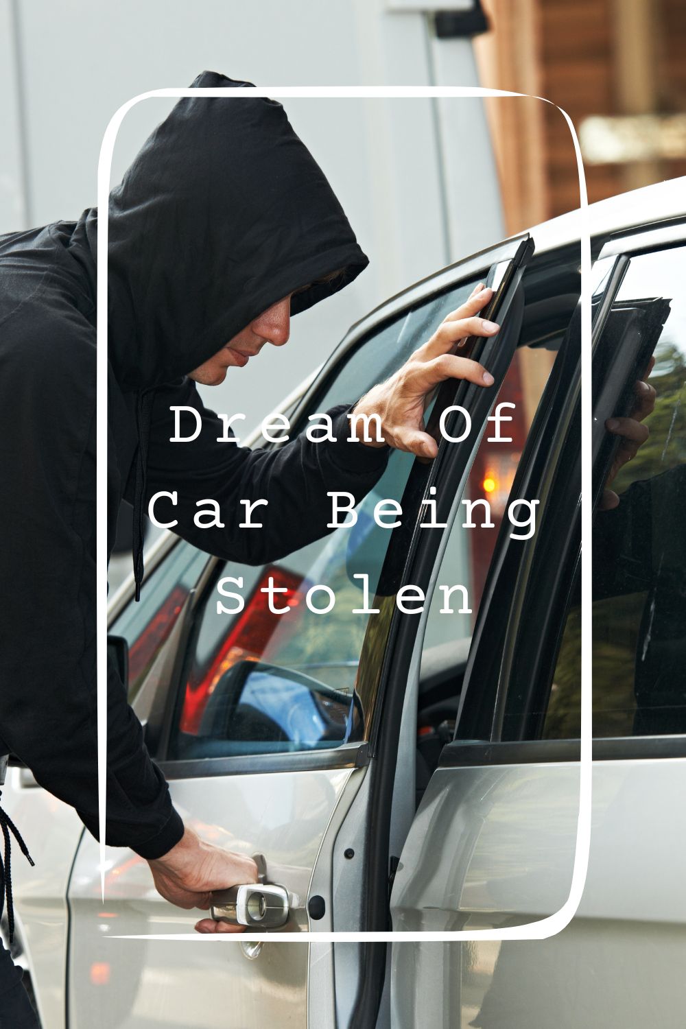 Dream Of Car Being Stolen Meanings 1