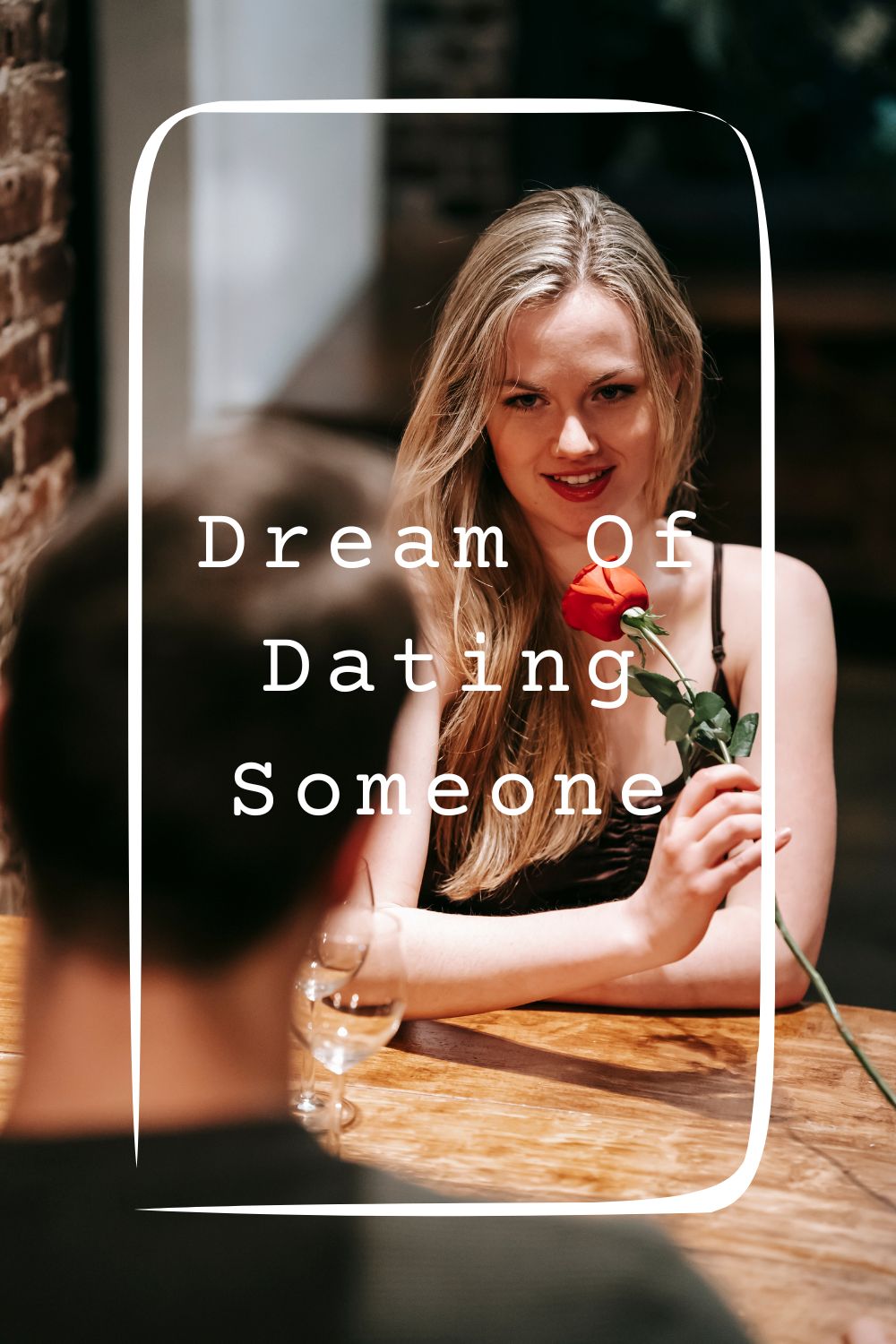 Dream Of Dating Someone Meanings 1