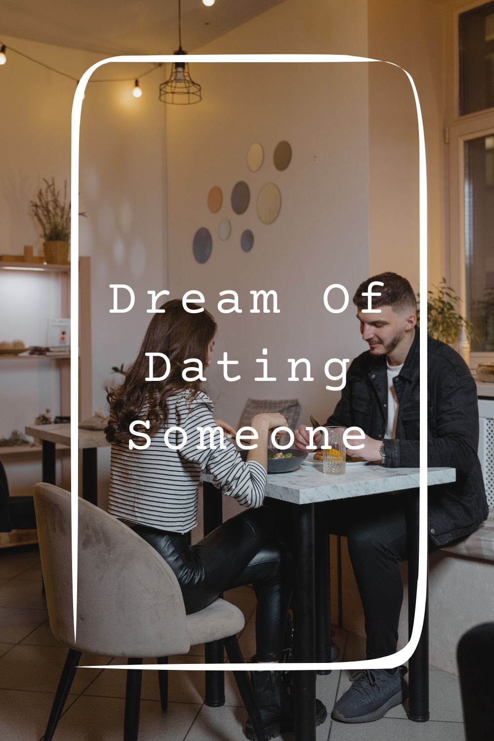 Dream Of Dating Someone Meanings 2