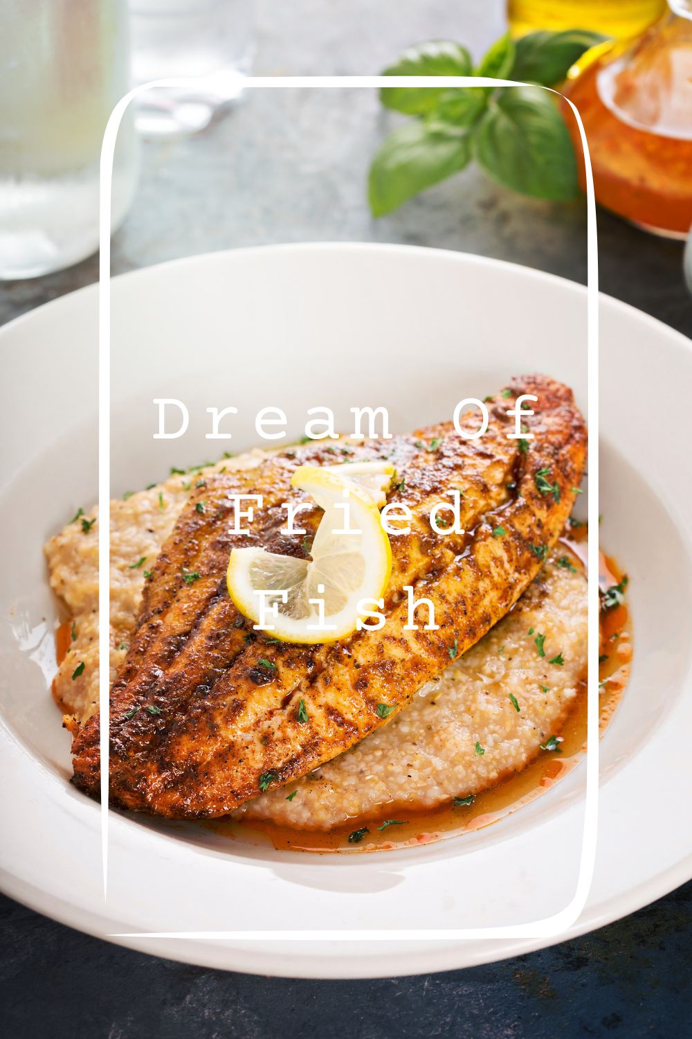 Dream Of Fried Fish Meanings 2