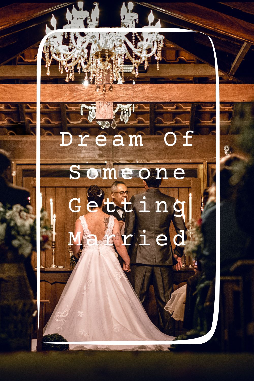 Dream Of Someone Getting Married Meanings 2