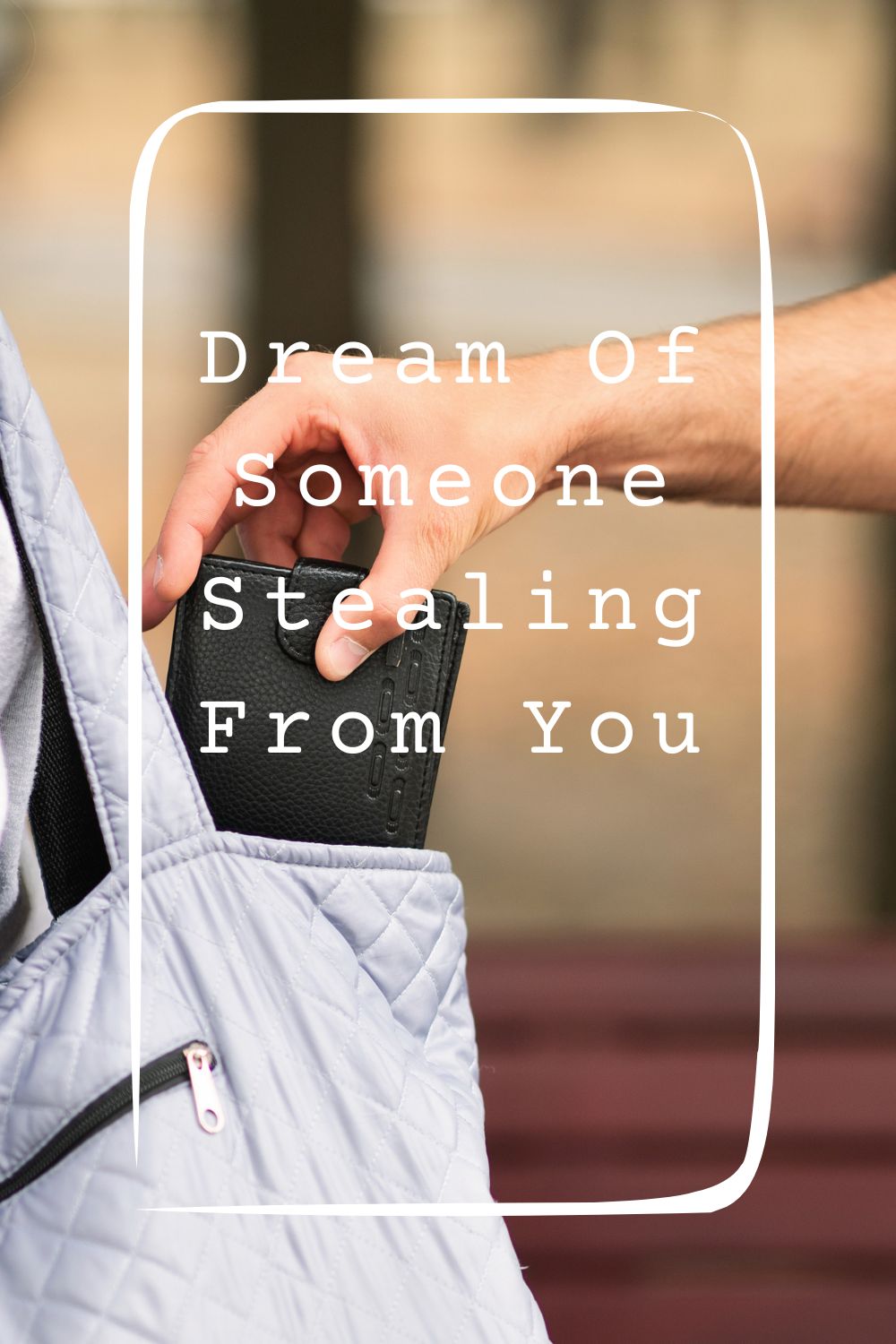 Dream Of Someone Stealing From You pin1