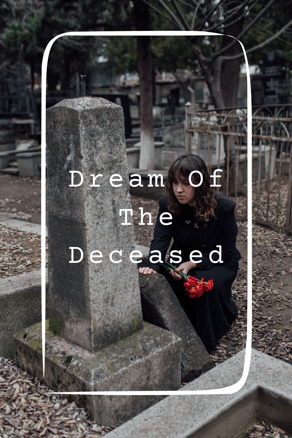 Dream Of The Deceased Meanings 1