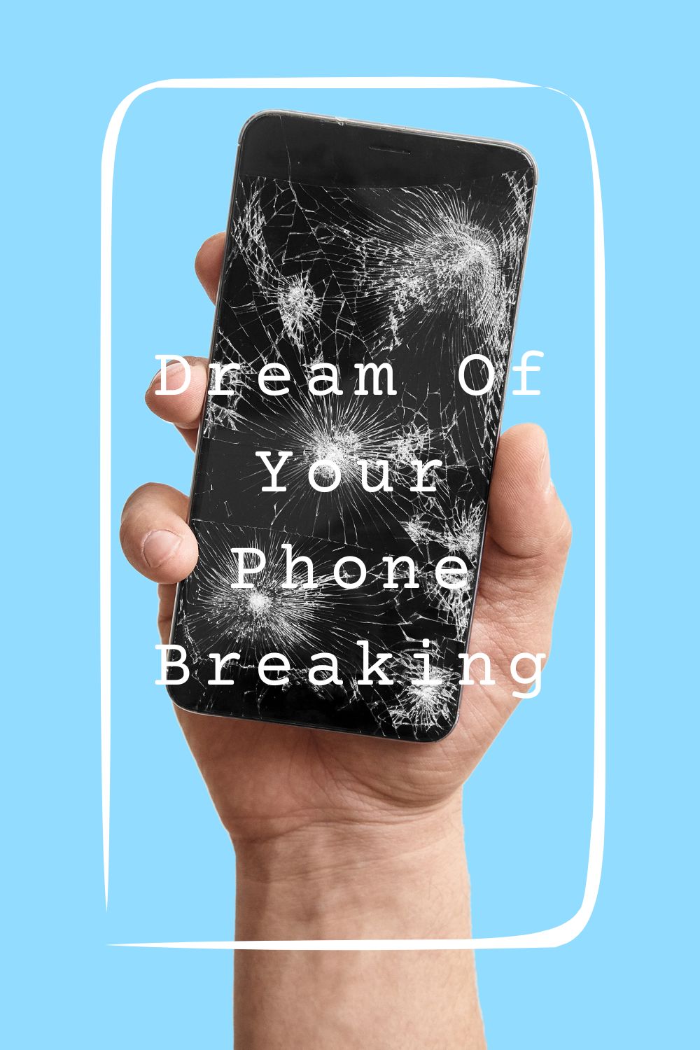 Dream Of Your Phone Breaking Meanings 2