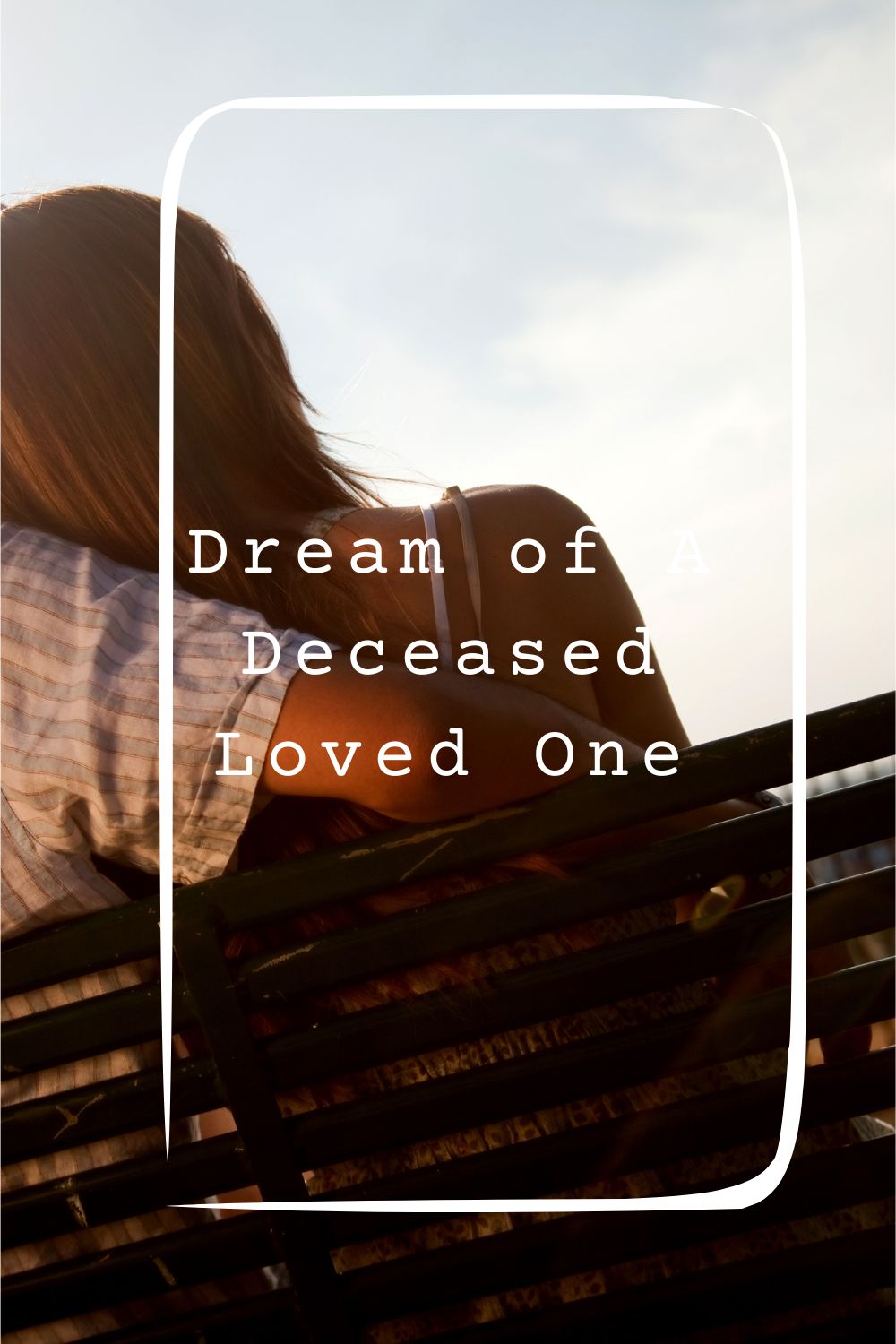 Dream of A Deceased Loved One pin 2