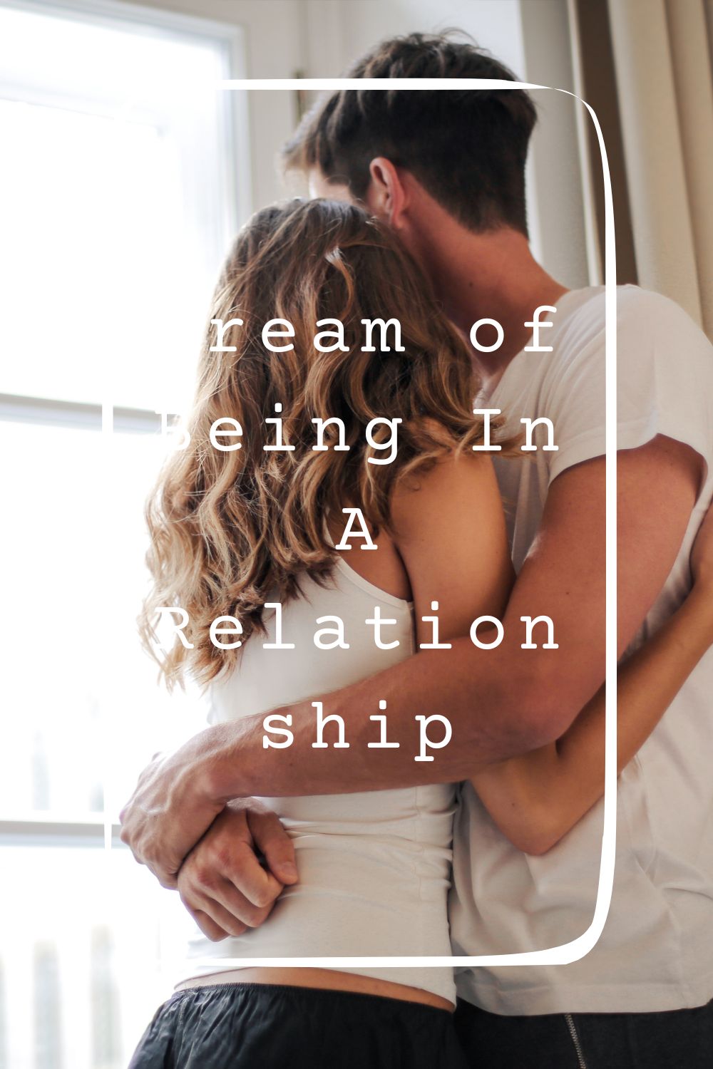 Dream of Being In A Relationship 1