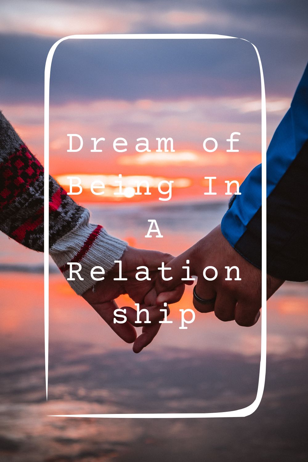 Dream of Being In A Relationship