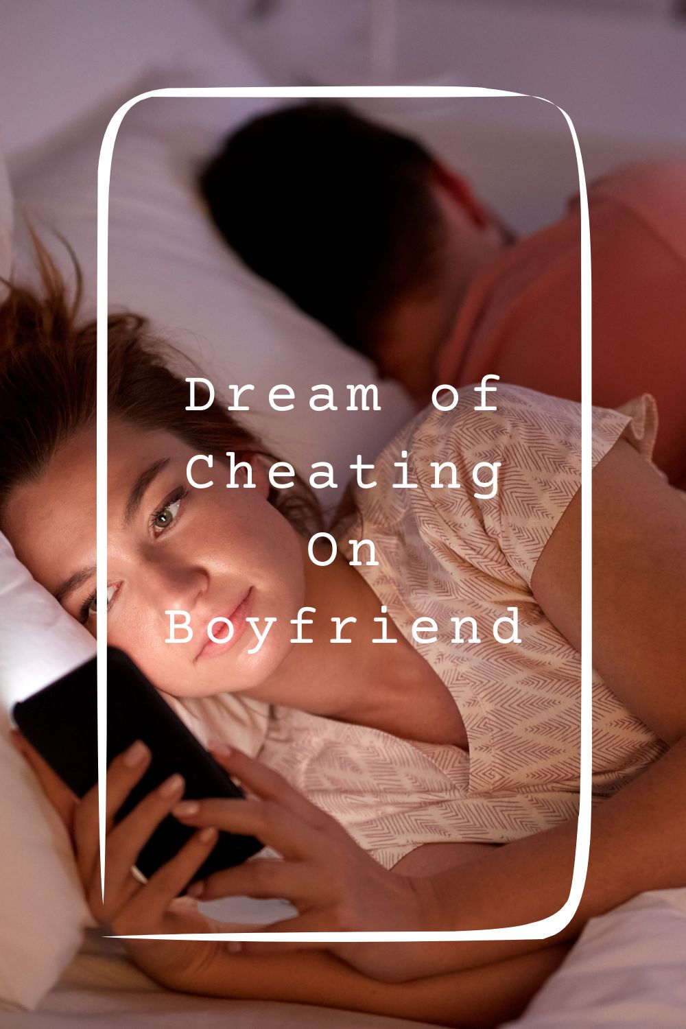 Dream of Cheating On Boyfriend4