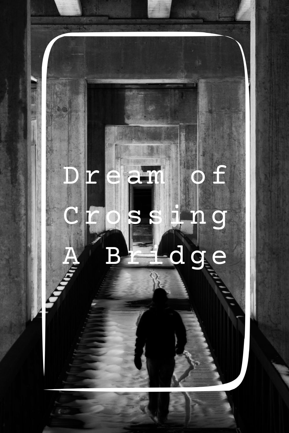 Dream of Crossing A Bridge 4