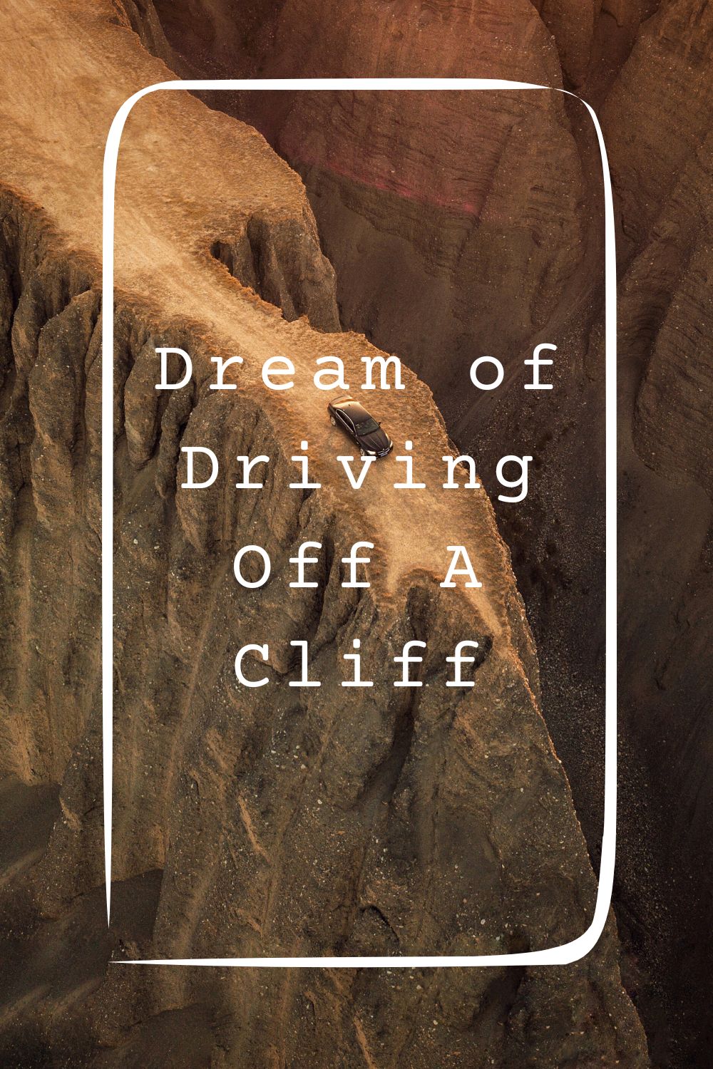 Dream of Driving Off A Cliff 1